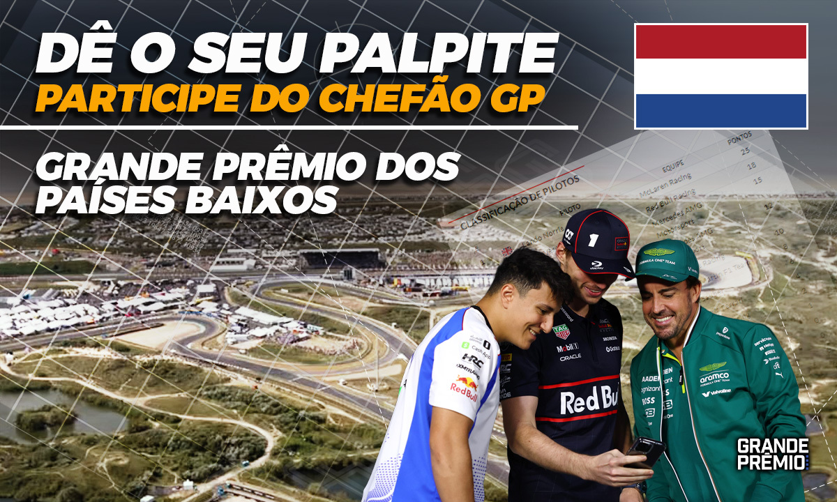 CHEFÃO GP abre palpites para GP dos Países Baixos,15ª etapa da temporada 2025 da F1