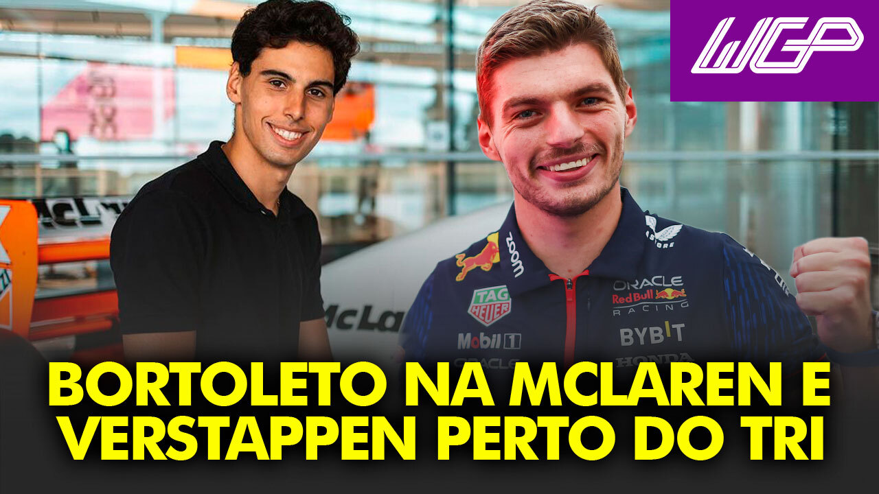 Bortoleto contratado pela McLaren e Verstappen perto do tri da F1 | WGP