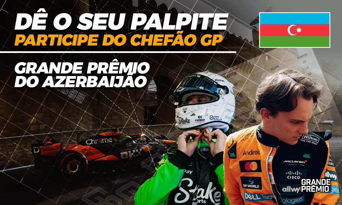 CHEFÃO GP abre palpites para GP do Azerbaijão,17ª etapa da temporada 2025 da F1